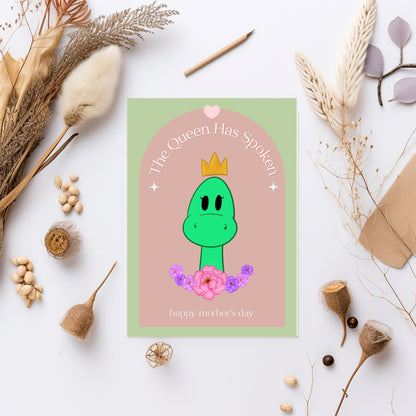 The Queen Has Spoken - Mother's Day Card